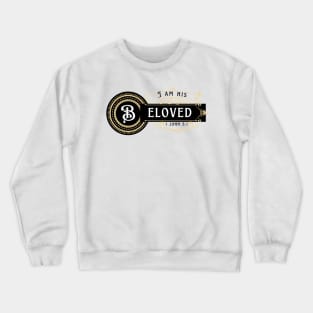 I am His Beloved Crested Crewneck Sweatshirt